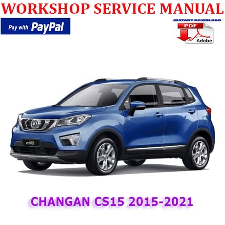 CHANGAN CS15 2015-2021 WORKSHOP SERVICE REPAIR MANUAL (INSTANT DOWNLOAD)