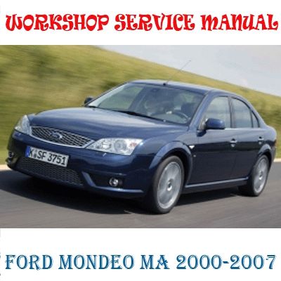 FORD MONDEO MA 2000-2007 WORKSHOP SERVICE REPAIR MANUAL PDF DOWNLOAD