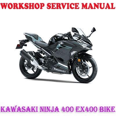 KAWASAKI NINJA 400 EX400 BIKE 2018-2020 WORKSHOP SERVICE REPAIR MANUAL PDF DOWNLOAD
