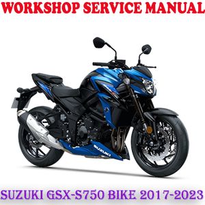 SUZUKI GSX-S750 GSX S750 BIKE 2017-2023 WORKSHOP SERVICE REPAIR MANUAL (PDF DOWNLOAD)