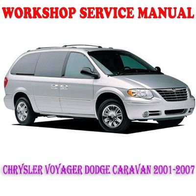 CHRYSLER VOYAGER DODGE CARAVAN 2001-2007 WORKSHOP SERVICE REPAIR MANUAL PDF DOWNLOAD