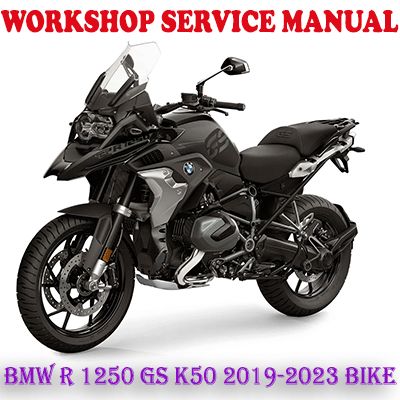BMW R 1250 GS K50 R1250GS 2019-2023 BIKE WORKSHOP SERVICE REPAIR MANUAL (PDF DOWNLOAD)