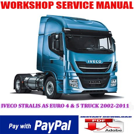IVECO STRALIS AS EURO 4 &amp; 5 TRUCK 2002-2011 WORKSHOP SERVICE REPAIR MANUAL (INSTANT DOWNLOAD)