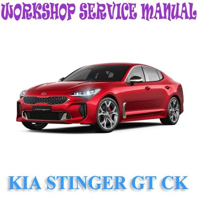 KIA STINGER GT CK 2017-2020 WORKSHOP SERVICE REPAIR MANUAL PDF DOWNLOAD