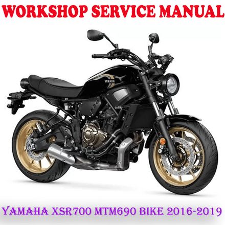 YAMAHA XSR700 MTM690 BIKE 2016-2019 WORKSHOP SERVICE REPAIR MANUAL (PDF DOWNLOAD)