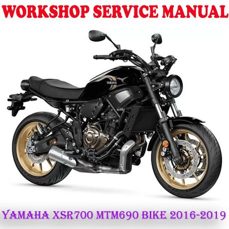 YAMAHA XSR700 MTM690 BIKE 2016-2019 WORKSHOP SERVICE REPAIR MANUAL (PDF DOWNLOAD)