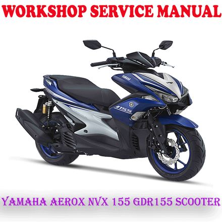 YAMAHA AEROX NVX 155 GDR155 SCOOTER WORKSHOP SERVICE REPAIR MANUAL (PDF DOWNLOAD)