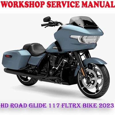 HARLEY DAVIDSON ROAD GLIDE 117 FLTRX 2023 BIKE REPAIR SERVICE MANUAL (PDF DOWNLOAD)