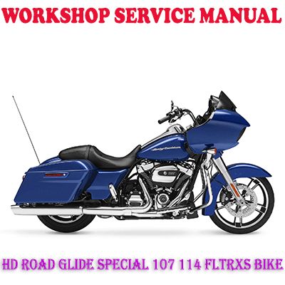 HARLEY DAVIDSON ROAD GLIDE SPECIAL 107 114 FLTRXS BIKE 2018-2020 WORKSHOP SERVICE REPAIR MANUAL