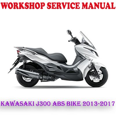 KAWASAKI J300 ABS BIKE 2013-2017 WORKSHOP SERVICE REPAIR MANUAL (PDF DOWNLOAD)