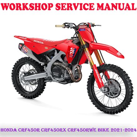 HONDA CRF450R CRF450RX CRF450RWE BIKE 2021-2024 WORKSHOP SERVICE REPAIR MANUAL (DIGITAL COPY)