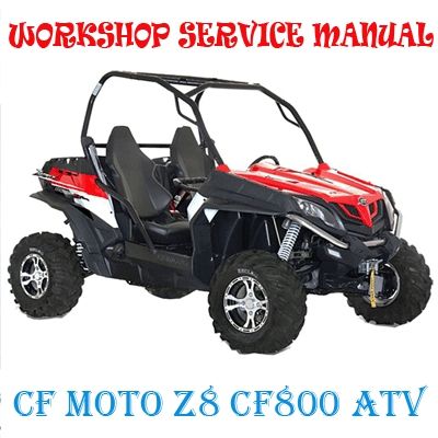 CFMOTO CF MOTO Z8 CF800 ATV WORKSHOP SERVICE REPAIR MANUAL PDF DOWNLOAD