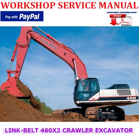 LINK-BELT 460X2 CRAWLER EXCAVATOR WORKSHOP SERVICE REPAIR MANUAL (INSTANT DOWNLOAD)