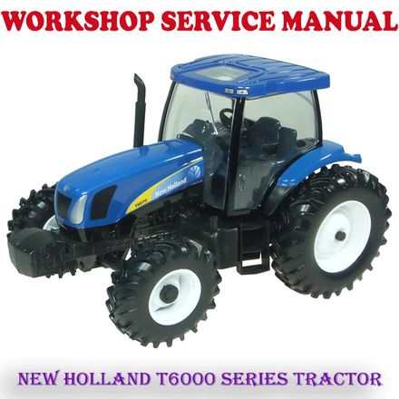 NEW HOLLAND T6000 SERIES TRACTOR WORKSHOP SERVICE REPAIR MANUAL (PDF DOWNLOAD)