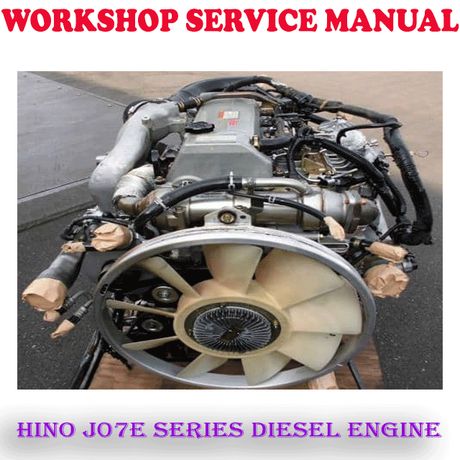 HINO J07E SERIES DIESEL ENGINE WORKSHOP SERVICE REPAIR MANUAL (DIGITAL E-BOOK)