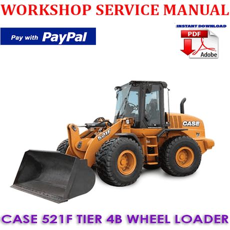 CASE 521F TIER 4B WHEEL LOADER WORKSHOP SERVICE REPAIR MANUAL (INSTANT DOWNLOAD)