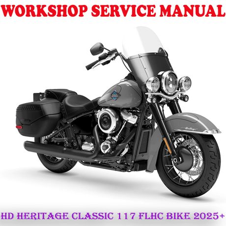 HARLEY DAVIDSON HERITAGE CLASSIC 117 FLHC BIKE 2025+ WORKSHOP SERVICE REPAIR MANUAL (PDF DOWNLOAD)