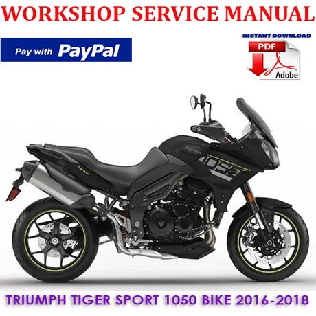 TRIUMPH TIGER SPORT 1050 BIKE 2016-2018 WORKSHOP SERVICE REPAIR MANUAL (INSTANT DOWNLOAD)