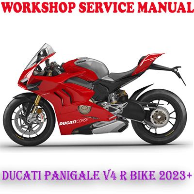 DUCATI PANIGALE V4 R V4R BIKE 2023 ONWARD WORKSHOP SERVICE REPAIR MANUAL (PDF DOWNLOAD)