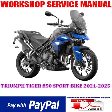 TRIUMPH TIGER 850 SPORT BIKE 2021-2025 WORKSHOP SERVICE REPAIR MANUAL (INSTANT DOWNLOAD)