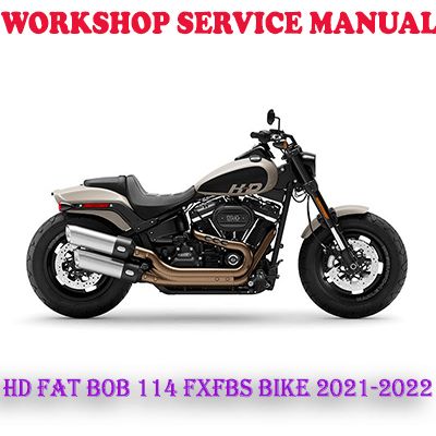 HARLEY DAVIDSON FAT BOB 114 FXFBS BIKE 2021-2022 WORKSHOP SERVICE REPAIR MANUAL (PDF DOWNLOAD)