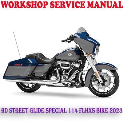 HARLEY DAVIDSON STREET GLIDE SPECIAL 114 FLHXS 2023 BIKE REPAIR SERVICE MANUAL (PDF DOWNLOAD)