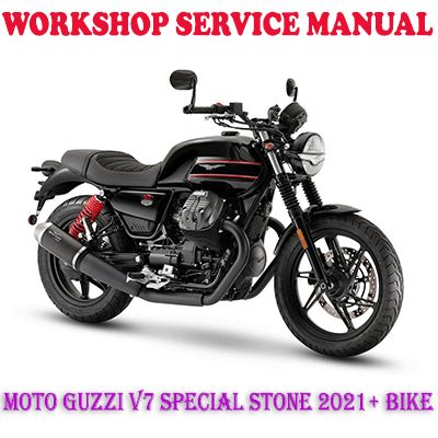 MOTO GUZZI V7 SPECIAL STONE 2021+ BIKE WORKSHOP SERVICE REPAIR MANUAL (PDF DOWNLOAD)
