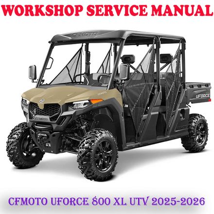 CFMOTO UFORCE 800 XL UTV 2025-2026 REPAIR SERVICE MANUAL (DIGITAL COPY)