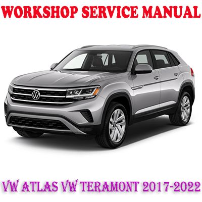 VW VOLKSWAGEN ATLAS VW TERAMONT 2017-2022 WORKSHOP SERVICE REPAIR MANUAL (PDF DOWNLOAD)