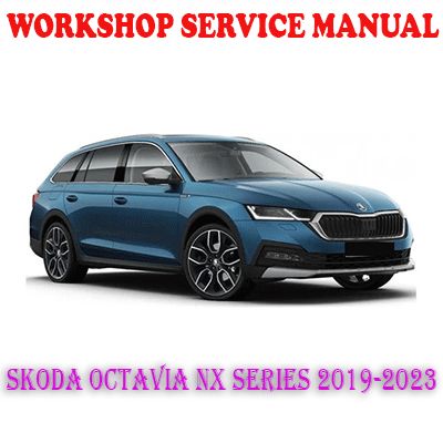 SKODA OCTAVIA NX SERIES 2019-2023 WORKSHOP SERVICE REPAIR MANUAL (PDF DOWNLOAD)