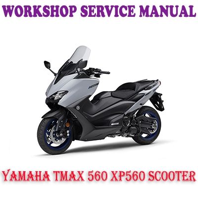YAMAHA TMAX 560 XP560 SCOOTER 2019-2021 WORKSHOP SERVICE REPAIR MANUAL (PDF DOWNLOAD)