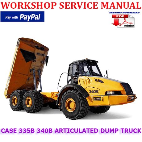 CASE 335B 340B ARTICULATED DUMP TRUCK WORKSHOP SERVICE REPAIR MANUAL (INSTANT DOWNLOAD)