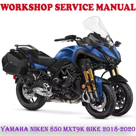 YAMAHA NIKEN 850 MXT9K BIKE 2018-2020 WORKSHOP SERVICE REPAIR MANUAL (PDF DOWNLOAD)