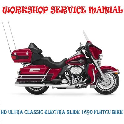 HD ULTRA CLASSIC ELECTRA GLIDE 1690 FLHTCU BIKE 2011-2015 WORKSHOP SERVICE MANUAL PDF DOWNLOAD
