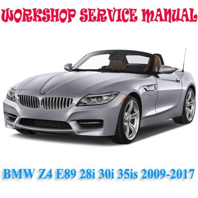 BMW Z4 E89 28i 30i 35is 2009-2017 WORKSHOP SERVICE REPAIR MANUAL PDF DOWNLOAD