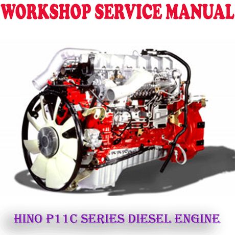HINO P11C SERIES DIESEL ENGINE WORKSHOP SERVICE REPAIR MANUAL (PDF DOWNLOAD)