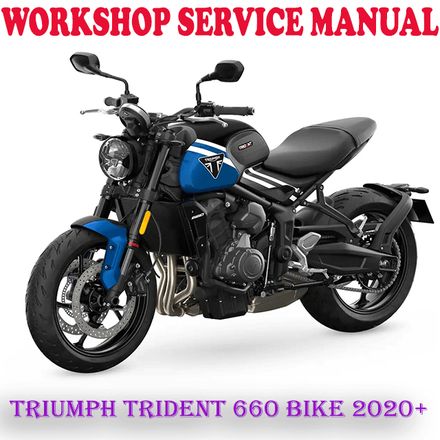 TRIUMPH TRIDENT 660 BIKE 2020 ONWARD WORKSHOP SERVICE REPAIR MANUAL (PDF DOWNLOAD)