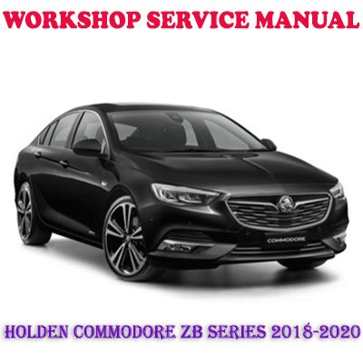 HOLDEN COMMODORE ZB SERIES 2018-2020 WORKSHOP SERVICE REPAIR MANUAL (PDF DOWNLOAD)
