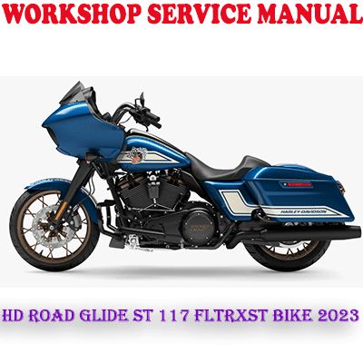 HARLEY DAVIDSON ROAD GLIDE ST 117 FLTRXST 2023 BIKE REPAIR SERVICE MANUAL (PDF DOWNLOAD)