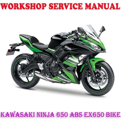 KAWASAKI NINJA 650 ABS EX650 BIKE 2017-2020 WORKSHOP SERVICE REPAIR MANUAL PDF DOWNLOAD