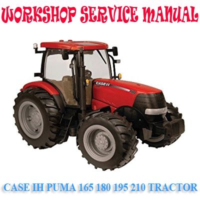 CASE IH PUMA 165 180 195 210 FARM TRACTOR WORKSHOP SERVICE REPAIR MANUAL PDF DOWNLOAD