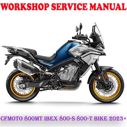 CFMOTO 800MT IBEX 800-S 800-T BIKE 2023 ONWARD REPAIR SERVICE MANUAL (PDF DOWNLOAD)