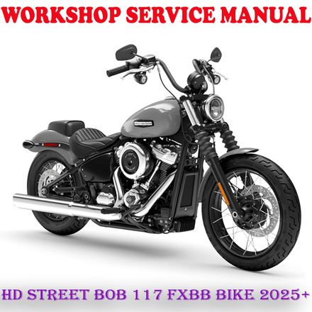 HARLEY DAVIDSON STREET BOB 117 FXBB BIKE 2025+ WORKSHOP SERVICE REPAIR MANUAL (PDF DOWNLOAD)