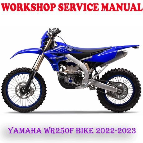 YAMAHA WR250F BIKE 2022-2023 SERVICE REPAIR MANUAL (PDF DOWNLOAD)