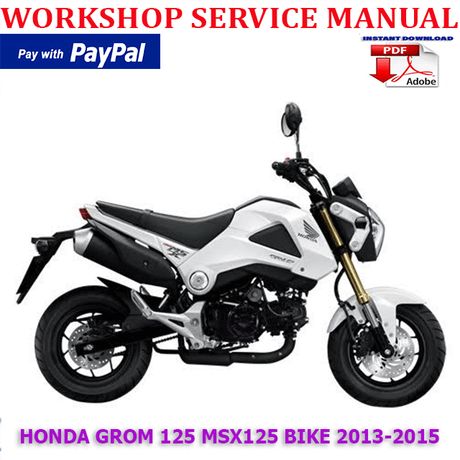 HONDA GROM 125 MSX125 BIKE 2013-2015 WORKSHOP SERVICE REPAIR MANUAL (INSTANT DOWNLOAD)