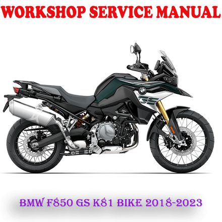 BMW F850 GS K81 F850GS BIKE 2018-2023 WORKSHOP SERVICE REPAIR MANUAL (PDF DOWNLOAD)