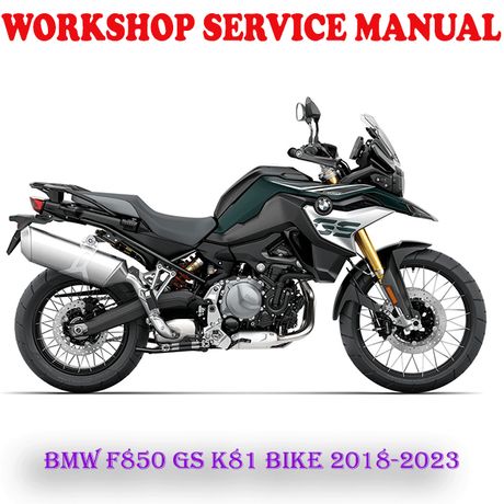 BMW F850 GS K81 F850GS BIKE 2018-2023 WORKSHOP SERVICE REPAIR MANUAL (PDF DOWNLOAD)