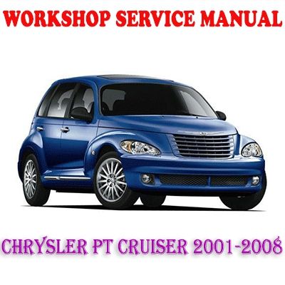 CHRYSLER PT CRUISER 2001-2008 WORKSHOP SERVICE REPAIR MANUAL PDF DOWNLOAD