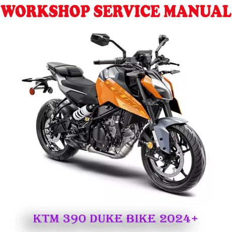 KTM 390 DUKE BIKE 2024 ONWARD WORKSHOP SERVICE REPAIR MANUAL (PDF DOWNLOAD)
