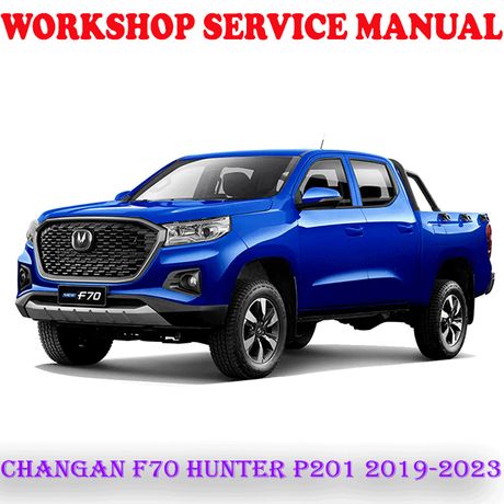 CHANGAN F70 HUNTER P201 2019-2023 WORKSHOP SERVICE REPAIR MANUAL (PDF DOWNLOAD)